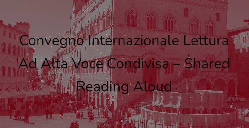 All’Università di Perugia il 1° e 2 dicembre il primo convegno scientifico internazionale sulla Lettura ad Alta Voce