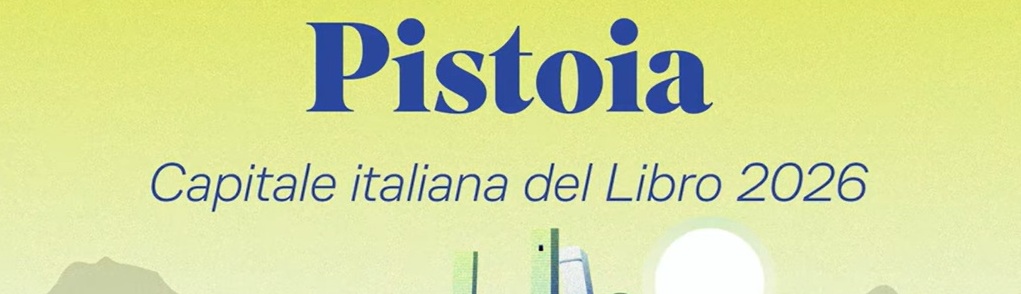 Pistoia è la Capitale italiana del Libro 2026